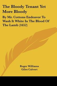 portada the bloody tenant yet more bloody: by mr. cottons endeavor to wash it white in the blood of the lamb (1652)