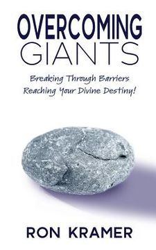 portada Overcoming Giants: Breaking Through Barriers Reaching Your Divine Destiny (en Inglés)