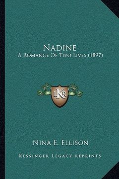 portada nadine: a romance of two lives (1897) (in English)