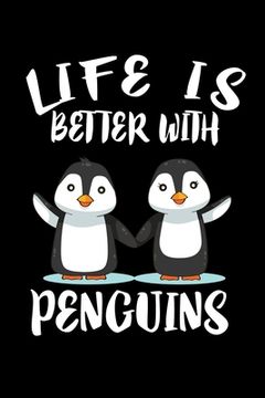 portada Life Is Better With Penguins: Animal Nature Collection (en Inglés)