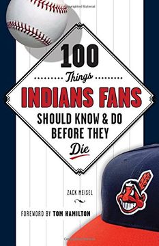 portada 100 Things Indians Fans Should Know & Do Before They Die (100 Things...Fans Should Know)