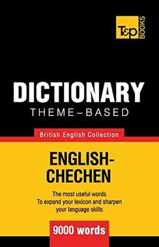 portada Theme-Based Dictionary British English-Chechen - 9000 Words (British English Collection) (en Inglés)