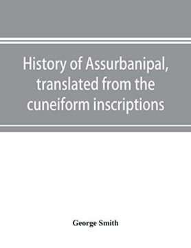 portada History of Assurbanipal; Translated From the Cuneiform Inscriptions (in English)
