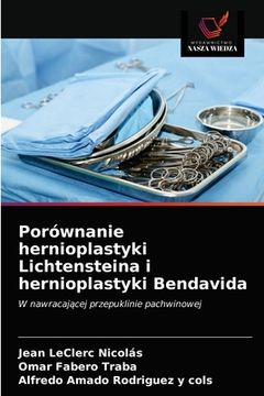 portada Porównanie hernioplastyki Lichtensteina i hernioplastyki Bendavida