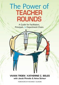 portada The Power of Teacher Rounds: A Guide for Facilitators, Principals, & Department Chairs (en Inglés)