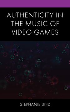 portada Authenticity in the Music of Video Games (en Inglés)