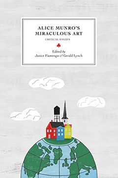 portada Alice Munro's Miraculous Art: Critical Essays (Reappraisals: Canadian Writers)