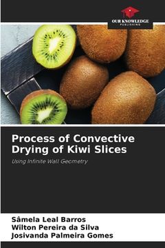 portada Process of Convective Drying of Kiwi Slices (en Inglés)