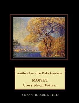 portada Antibes from the Dalis Gardens: Monet Cross Stitch Pattern (en Inglés)