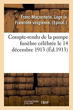portada Compte-Rendu de La Pompe Funebre Celebree Le 14 Decembre 1913 (Litterature) (French Edition)