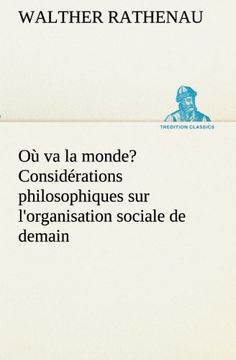 portada Où va la monde? Considérations philosophiques sur l'organisation sociale de demain (TREDITION CLASSICS) (French Edition)