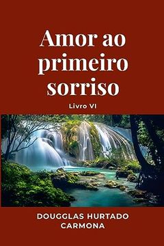 portada Amor ao Primeiro Sorriso - Livro vi (en Portugués)