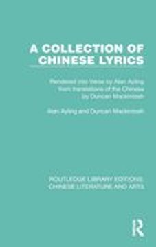 portada A Collection of Chinese Lyrics: Rendered Into Verse by Alan Ayling From Translations of the Chinese by Duncan Mackintosh
