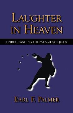 portada laughter in heaven: understanding the parables of jesus (in English)