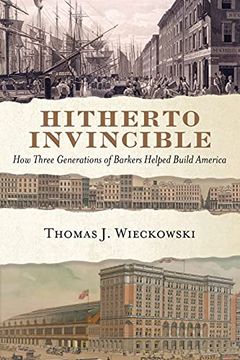 portada Hitherto Invincible: How Three Generations of Barkers Helped Build America (in English)
