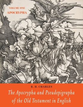 portada The Apocrypha and Pseudepigrapha of the Old Testament in English: Volume One: The Apocrypha (en Inglés)