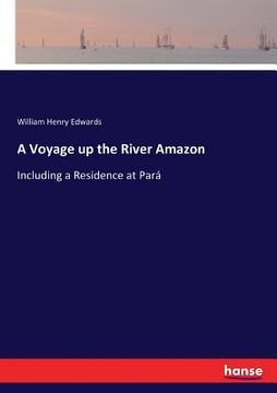 portada A Voyage up the River Amazon: Including a Residence at Pará (in English)