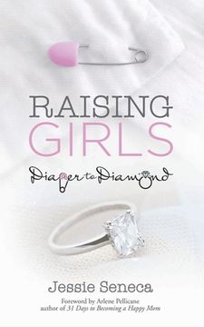 portada Raising Girls: From Diaper to Diamond (en Inglés)