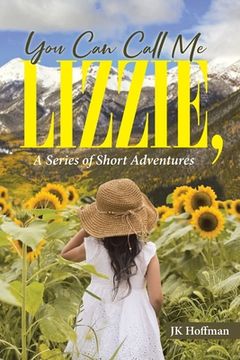 portada You Can Call Me Lizzie: A Series of Short Adventures (in English)