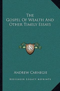 portada the gospel of wealth and other timely essays (en Inglés)