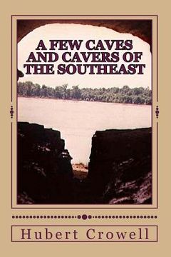 portada A Few Caves and Cavers of the Southeast: Why Do We Cave? (en Inglés)