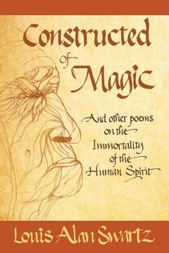 portada Constructed of Magic and Other Poems on the Immortality of the Human Spirit (en Inglés)