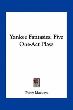 portada yankee fantasies: five one-act plays (en Inglés)