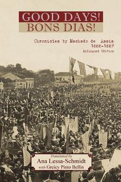 portada The Bons Dias! Chronicles of Machado de Assis: (1888-1889) (en Inglés)