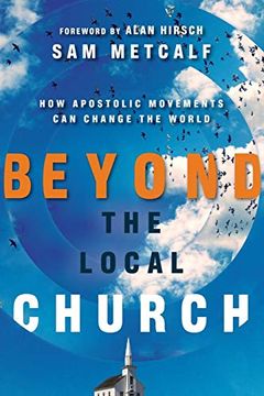 portada Beyond the Local Church: How Apostolic Movements can Change the World (in English)