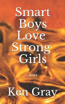 portada Smart Boys Love Strong Girls: ACT l (en Inglés)