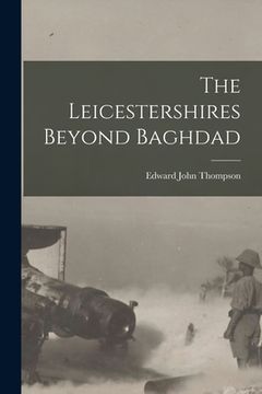 portada The Leicestershires Beyond Baghdad