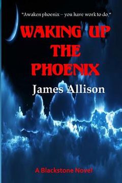 portada Waking Up the Phoenix: A Blackstone Novel (en Inglés)