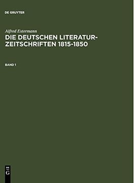 portada Estermann, Alfred: Die Deutschen Literatur-Zeitschriften 1815-1850. Band 1 (en Alemán)