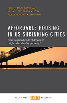 portada Affordable housing in US shrinking cities: From neighborhoods of despair to neighborhoods of opportunity?