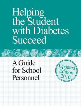 portada Helping the Student with Diabetes Succeed: A Guide for School Personnel (en Inglés)