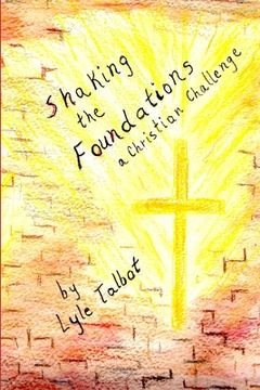 portada Shaking the Foundations: A Christian Challenge (en Inglés)