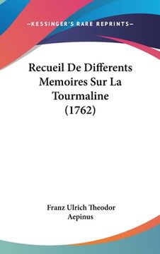 portada Recueil De Differents Memoires Sur La Tourmaline (1762) (in French)