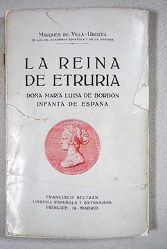 portada La Reina de Etruria Doña María Luisa de Borbón Infanta de España