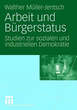 portada Arbeit und Bürgerstatus: Studien zur Sozialen und Industriellen Demokratie (en Alemán)