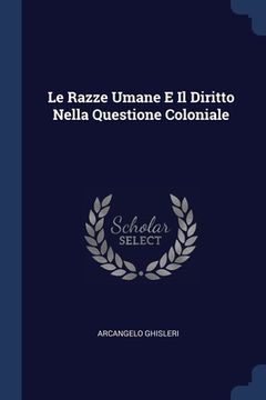 portada Le Razze Umane E Il Diritto Nella Questione Coloniale (en Inglés)