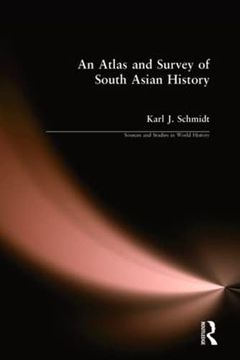 portada An Atlas and Survey of South Asian History (Sources and Studies in World History)