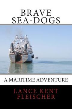 portada Brave Sea-Dogs: A Maritime Adventure (in English)