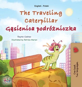 portada The Traveling Caterpillar (English Polish Bilingual Book for Kids) (in Polaco)