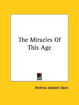 portada the miracles of this age (en Inglés)