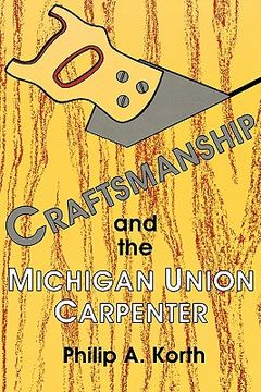 portada craftsmanship and the michigan union carpenter (en Inglés)