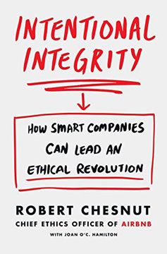 portada Intentional Integrity: How Smart Companies can Lead an Ethical Revolution – and why That'S Good for all of us (en Inglés)