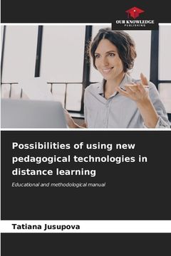 portada Possibilities of using new pedagogical technologies in distance learning (en Inglés)