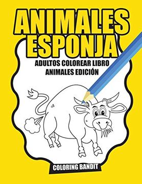 portada Animales Esponja: Adultos Colorear Libro Animales Edición