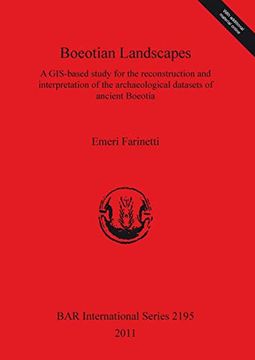 portada Boeotian Landscapes: A Gis-Based Study for the Reconstruction and Interpretation of the Archaeological Datasets of Ancient Boeotia (Bar International Series) 