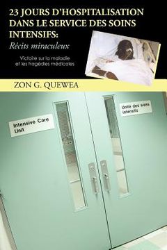 portada 23 jours d`hospitalisations dans le service des soins intensifs (en Francés)